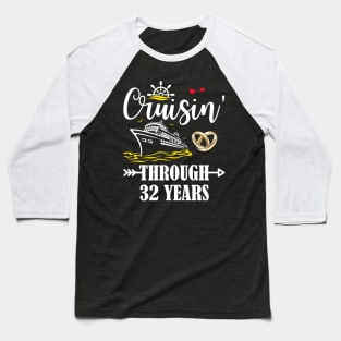 Cruising Through 32 Years Family 32nd Anniversary Cruise Couple Baseball T-Shirt